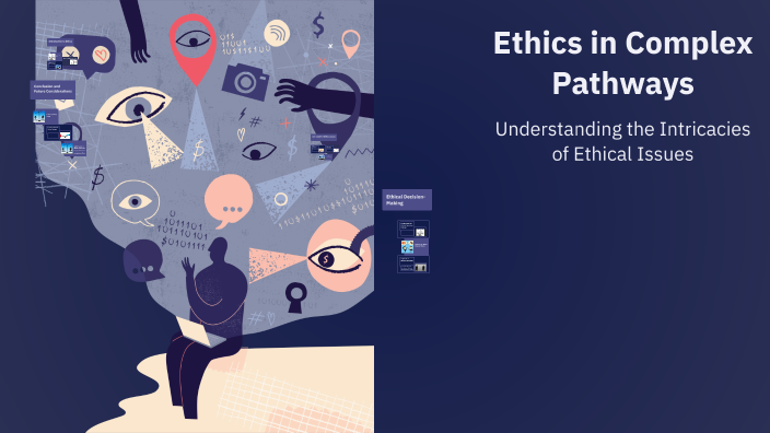 Ethics in Complex Pathways by Unknown Figure on Prezi