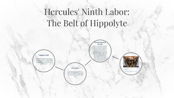 Hercules' Ninth Labor: The Belt of Hippolyte by Tommy Danielson on Prezi