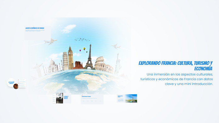 Explorando Francia: Cultura, Turismo y Economía by Astrid Suarez on Prezi