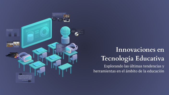 Innovaciones en Tecnología Educativa by Jeniffer Briones on Prezi