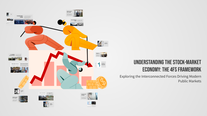 Understanding the Stock-Market Economy: The 4Fs Framework by qt ER on Prezi