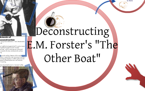 deconstructing e.m. forster's 
