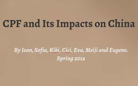 CPF and its impacts on China by Eugene Zhong on Prezi
