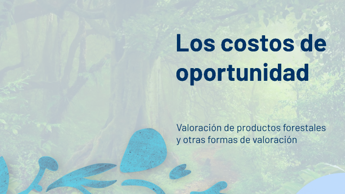 Los costos de oportunidad by Julio Alberto Castillo Martínez on Prezi