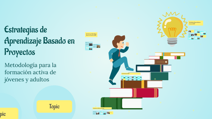 Estrategias de Aprendizaje Basado en Proyectos by carmen castillo on Prezi