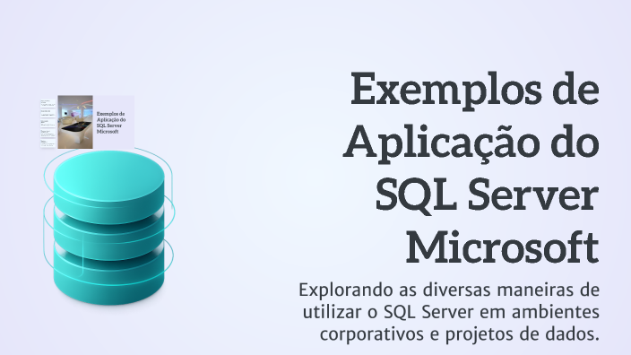 Exemplos de Aplicação do SQL Server Microsoft by CAIQUE LIMA on Prezi