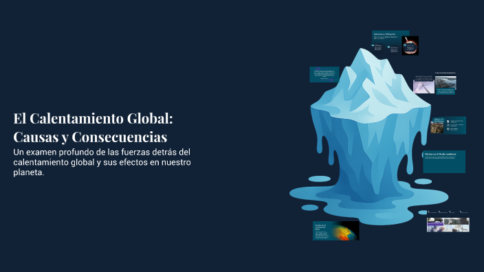 El Calentamiento Global: Causas y Consecuencias by Fernanda on Prezi