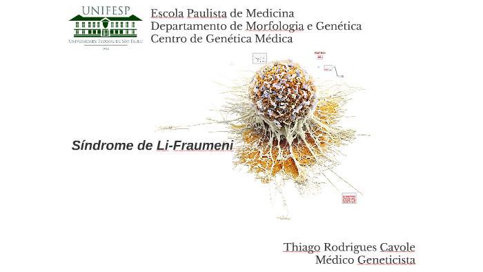 Síndrome de Li-Fraumeni by Thiago Cavole on Prezi