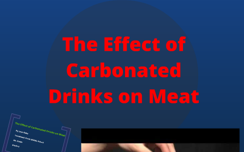 carbonated drinks meat experiment