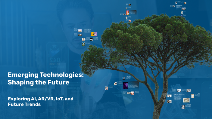 Emerging Technologies: Shaping the Future by Mohith S on Prezi