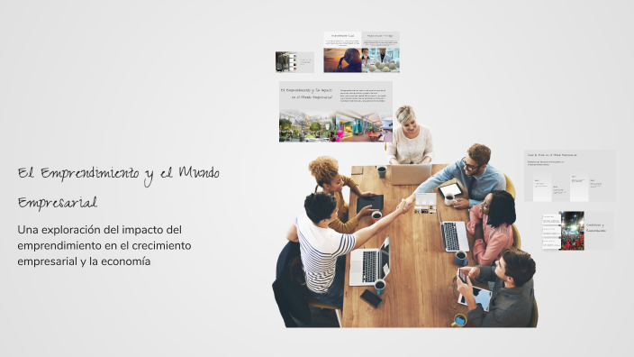 El Emprendimiento y el Mundo Empresarial by lionel orus on Prezi