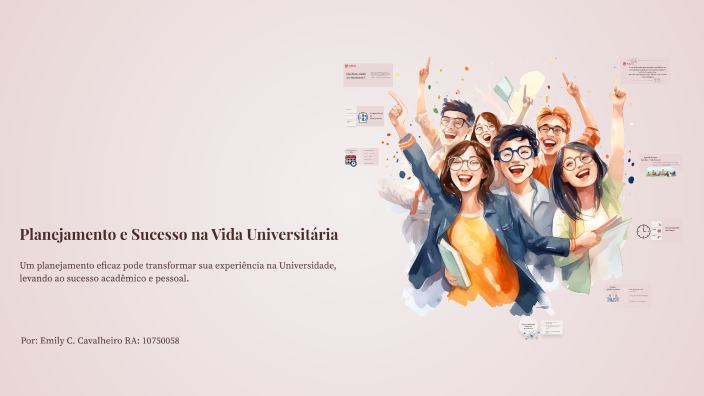 Planejamento e Sucesso na Vida Universitária by Emily Cavalheiro on Prezi