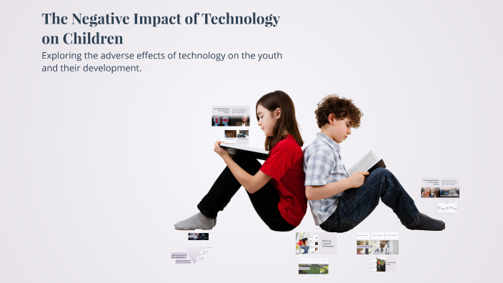 The Negative Impact of Technology on Children by Nyah ragland on Prezi