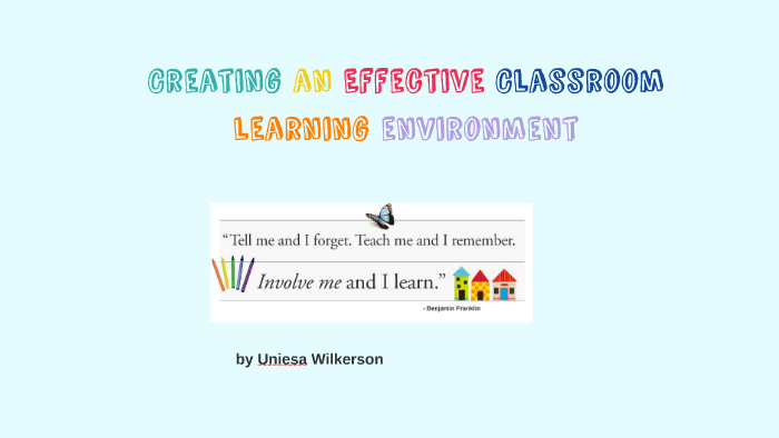 Creating an Effective Classroom Learning Environment by Uniesa Wilkerson