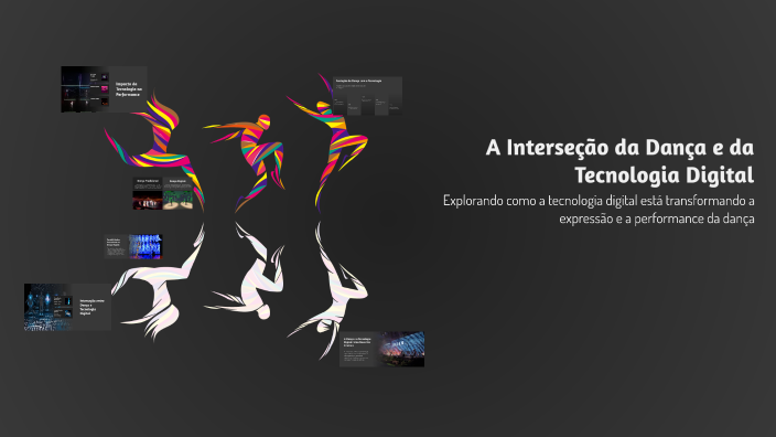 A Interseção da Dança e da Tecnologia Digital by Anelise Dias Pinaffi ...