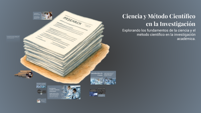 Ciencia y Método Científico en la Investigación by ANGI CRUZ on Prezi