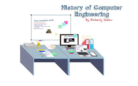 History of Computer Engineering by Kimberly Sablan on Prezi