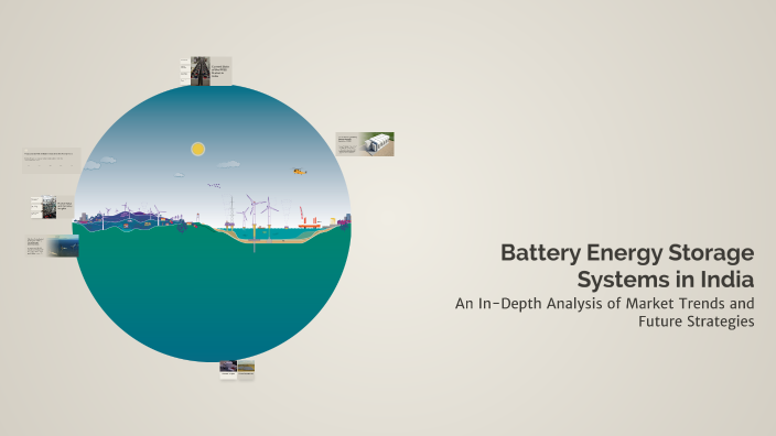 Battery Energy Storage Systems in India by Ravi Jha on Prezi