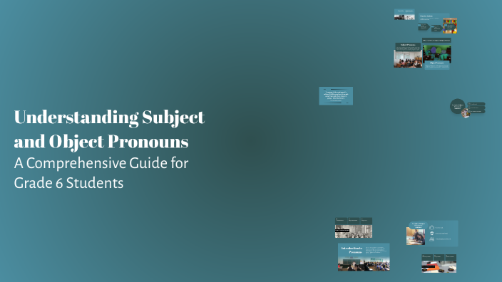 Understanding Subject and Object Pronouns by Blueberry789 Hh on Prezi
