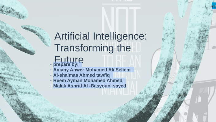Artificial Intelligence: Transforming the Future by ahmed elgyar on Prezi