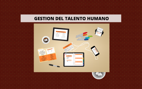 GESTION DEL TALENTO HUMANO by Anthony López Vite on Prezi