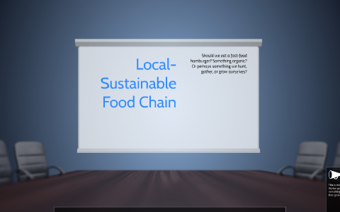 Local Sustainable Food Chain by Kevin Wilson on Prezi
