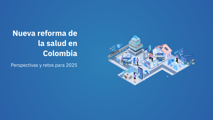 Nueva reforma de la salud en Colombia by Liliana Patricia Gómez ...