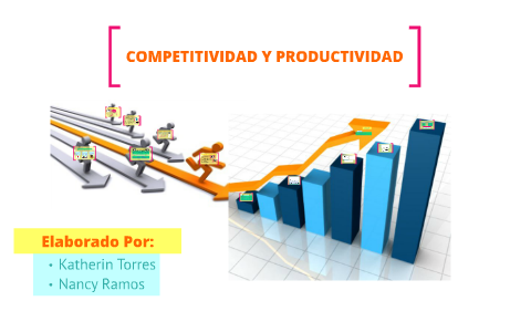 COMPETITIVIDAD Y PRODUCTIVIDAD By Katherin Torres On Prezi