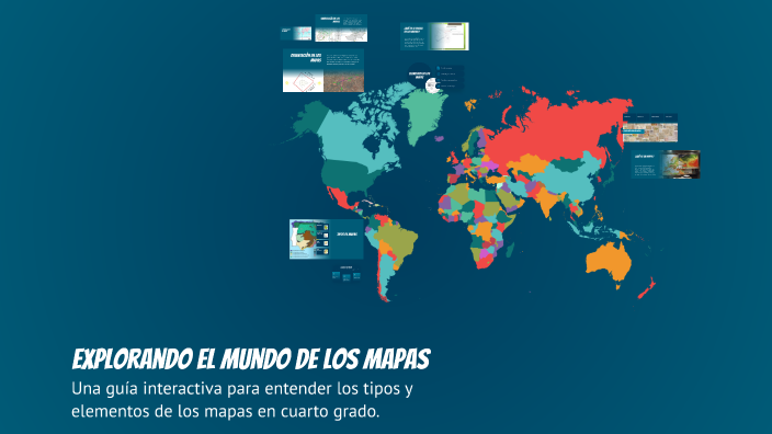 Explorando el Mundo de los Mapas by Vero Chiu on Prezi
