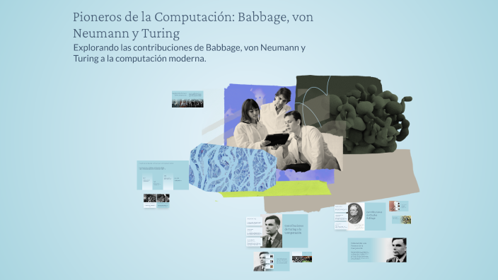 Pioneros de la Computación: Babbage, von Neumann y Turing by Envageline ...