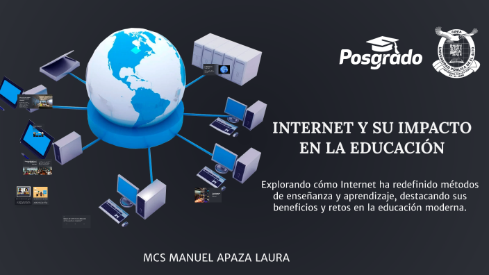 Internet y su impacto en la educación by MANUEL LAURA APAZA on Prezi