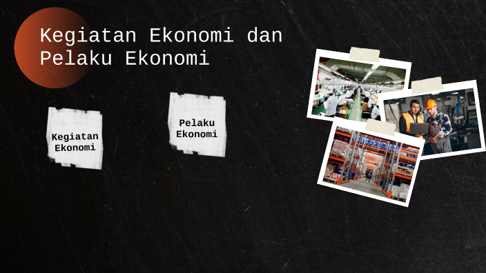 kelas 7 Kegiatan ekonomi by stefi yolanda on Prezi