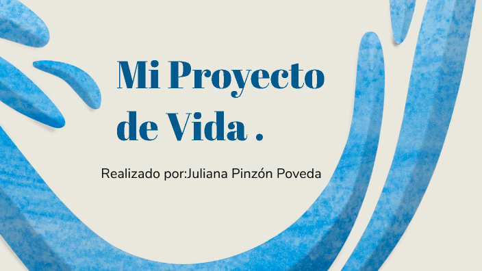 Proyecto de vida by juliana pinzon on Prezi