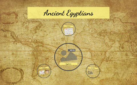 Ancient Egyptians by Jessica Wilson on Prezi