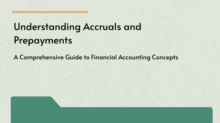 Understanding Accruals and Prepayments by NORZILAH MAHMOD on Prezi