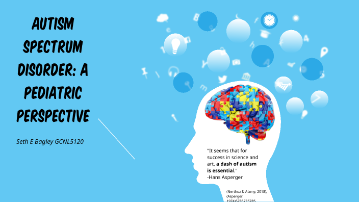 Autism Spectrum Disorder: A Pediatric Perspective by Seth Bagley on Prezi