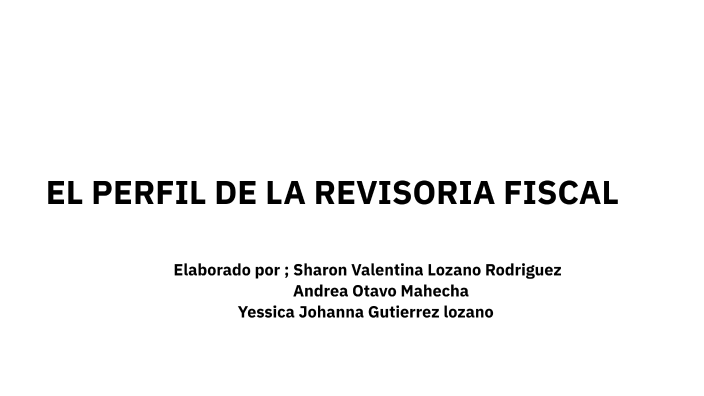 El Perfil De La Revisoria Fiscal By Andrea Otavo Mahecha On Prezi