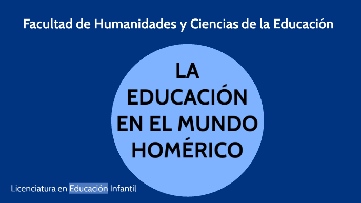LA EDUCACIÓN EN EL MUNDO HOMÉRICO by Paula Andrea Rosso on Prezi