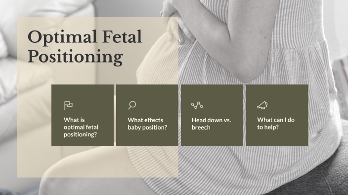 Optimal Fetal Positioning By Alissa Crandall On Prezi