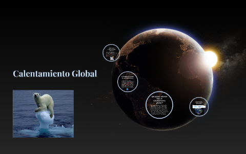Calentamiento Global by on Prezi