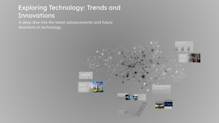 Exploring Technology: Trends and Innovations by Elfete Hasimi on Prezi
