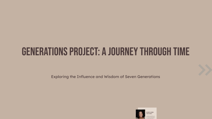 Generations Project: A Journey Through Time by Christian Robinson on Prezi