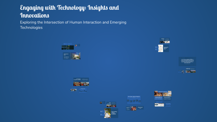 Engaging with Technology: Insights and Innovations by Зоя Кулик on Prezi