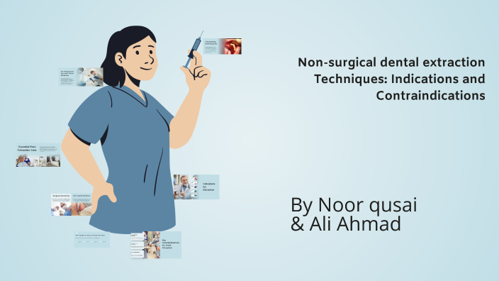 Extraction Techniques: Indications and Contraindications by Noor Qusai ...