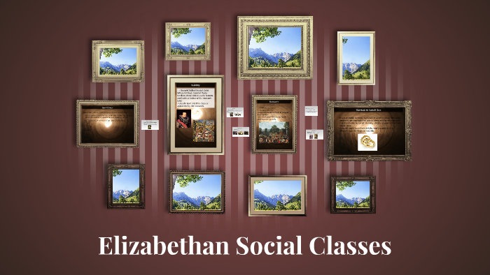 Elizabethan Era Social Classes By Abigail Paulson