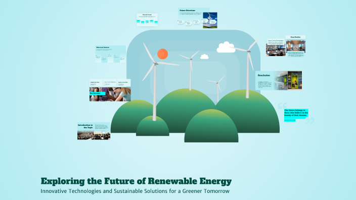 Exploring the Future of Renewable Energy by Tunahan Tuna on Prezi