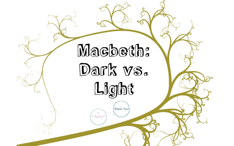 Comparison Of Light And Dark In Macbeth
