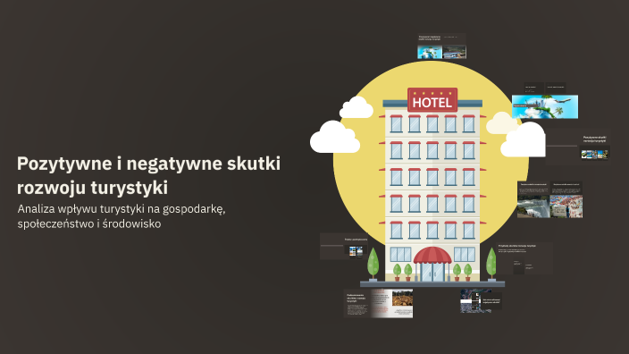 Pozytywne i negatywne skutki rozwoju turystyki by Szweduu _ on Prezi
