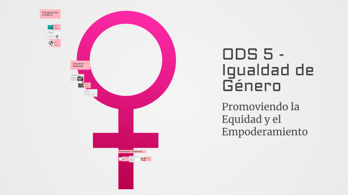 ODS 5 - Igualdad de Género by faustino llammas on Prezi