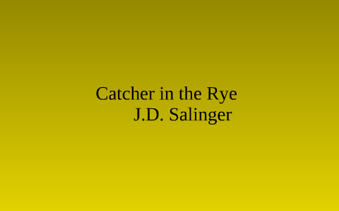 Catcher in the Rye by brendan barbato on Prezi